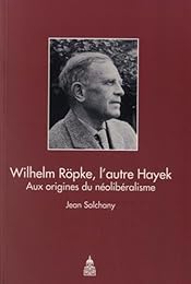 Wilhelm Röpke, l'autre Hayek