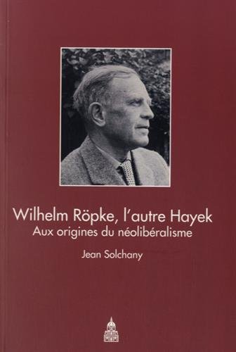 Wilhelm Röpke, l'autre Hayek
