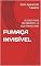 Livro FUMAÇA INVISÍVEL : SE TUDO PODE SER PREVISTO....O QUE É MAIS LIVRE?