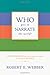 Who Gets to Narrate the World?: Contending for the Christian Story in an Age of Rivals by Robert E. Webber
