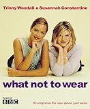 What Not to Wear: Trinny & Susannah (E)