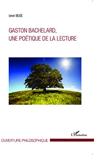 Gaston Bachelard, une poétique de la lecture