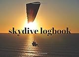 skydive log book: Skydiving Log, Skydiving Record