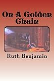 On A Golden Chain by Ruth Benjamin
