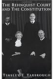 Front cover for the book The Rehnquist Court and the Constitution by Tinsley E. Yarbrough