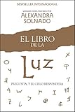 El libro de la luz: Pregunta, y el cielo responderá by Alexandra Solnado
