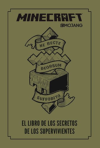 Minecraft. El libro de los secretos de los supervivientes / Minecraft: The Survivors' Book of Secrets: An Official Mojang Book (Spanish Edi Minecraft. El libro de los secretos de los supervivientes / Minecraft: The Survivors' Book of Secrets: An Official Mojang Book (Spanish Edi