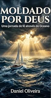Livro Moldado por Deus: Uma Jornada de Fé Através do Oceano