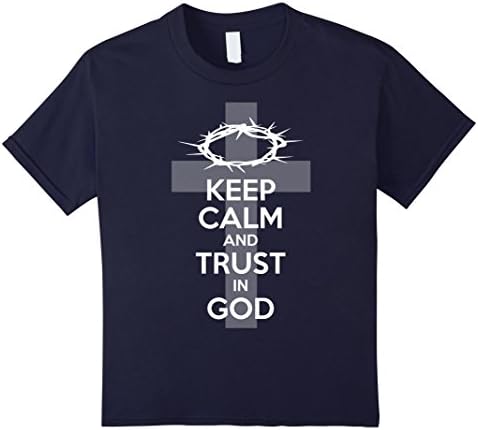 unisex-child Keep Calm and Trust In God Cross Crown of Thorns T Shirt 10 Navy