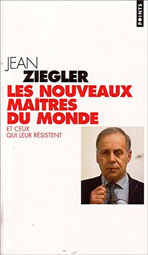 Les  nouveaux maîtres du monde et ceux qui leur résistent