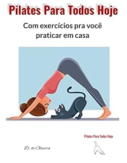 Livro Pilates Para Todos Hoje: Com exercícios para você praticar em casa