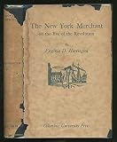 Front cover for the book The New York merchant on the eve of the Revolution (Studies in history, economics and public law) by Virginia D. Harrington