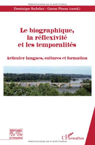 Le  biographique, la réflexivité et les temporalités