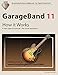 GarageBand 11 - How it Works: A new type of manual - the visual approach (Graphically Enhanced Manua by Edgar Rothermich