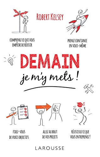 Demain je m'y mets ! by robert Kelsey