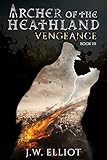 Archer of the Heathland: Vengeance (Book 3)