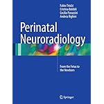 Perinatal Neuroradiology: From the Fetus to the Newborn