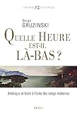 Quelle heure est-il là-bas?. Amérique et islam à l'orée des temps modernes (UNIVERS HISTORI) (Fr by 