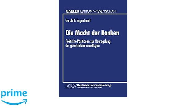 Die Macht Der Banken Politische Positionen Zur Neuregelung Der