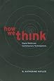 How We Think: Digital Media and Contemporary Technogenesis