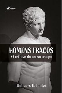 Livro Homens fracos: O reflexo do nosso tempo