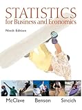 Statistics for Business and Economics (9th Edition), James T. McClave, P. George Benson, Terry Sincich, 0130466417
