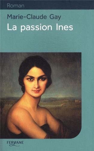 La  passion Ines