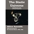 The Static Universe: Exploding the Myth of Cosmic Expansion