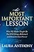 The Most Important Lesson: What My Mother Taught Me That Will Change Alzheimer's and Dementia Care F by Laura Anthony