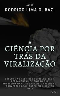 Livro A Ciência por Trás da Viralização: Domine as Redes Sociais com Táticas Precisas