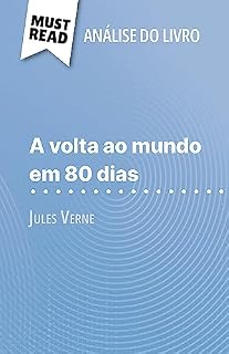 Livro A volta ao mundo em 80 dias de Jules Verne (Análise do livro): Análise completa e resumo pormenorizado do trabalho