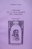 L'énigme de la ville secrète des Templiers : Montreuil-sur-Mer by 