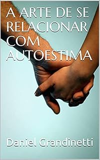 Livro A ARTE DE SE RELACIONAR COM AUTOESTIMA
