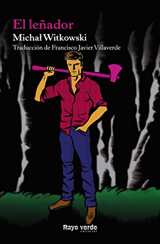 El leñador (Rayos Globulares nº 11) (Spanish Edition)
