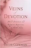 Veins of Devotion: Blood Donation and Religious Experience in North India (Studies in Medical Anthropology)