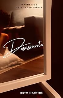 Livro Desassunto: Fragmentos (Des)inquietantes