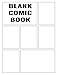 Blank Comic Book: 8.5 x 11, 130 pages comic panel for drawing your own comics idea and design sketchbook for artists of all levels by Lucita Blank Comic Book