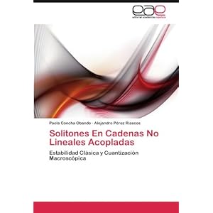 Solitones En Cadenas No Lineales Acopladas: Estabilidad Clásica y Cuantización Macroscópica (Spanish Edition)