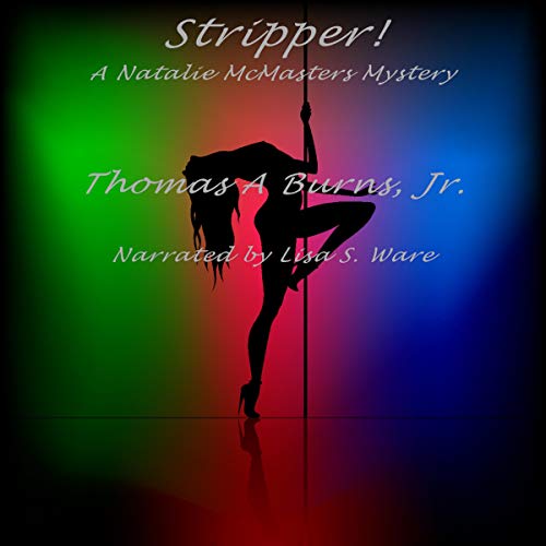 Stripper!: Natalie McMasters Novels, Book 1 by Thomas A. Burns