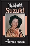 My Life with Suzuki (Suzuki Method International) by 