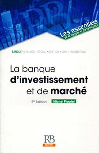 La banque d'investissement et de marché by Michel Fleuriet