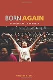 Born Again: Evangelicalism in Korea