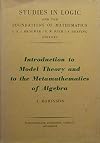 Introduction to model theory and to the metamathematics of algebra