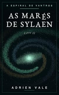 Livro As Marés de Sylaen: A Espiral de Vantros — Livro II