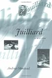 Front cover for the book Juilliard: A History by Andrea Olmstead