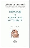 Theologie Et Cosmologie Au Xiieme Siecle (Sagesses Medievales) (French Edition) by Bernard de Chartres, Clarembaud d'Arras