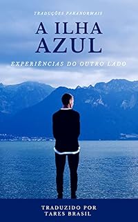 Livro A ILHA AZUL: EXPERIÊNCIAS DO OUTRO LADO