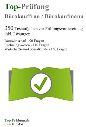 Top Prufung Burokauffrau Burokaufmann 350 Ubungsaufgaben Fur Die Abschlussprufung Aufgaben Inkl Losungen Fur Eine Effektive Prufungsvorbereitung Auf Die Abschlussprufung Amazon De Claus Gunter Ehlert Bucher