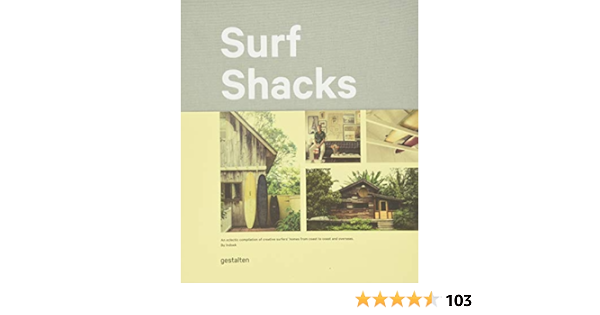 Surf Shacks: An Eclectic Compilation of Creative Surfers ...
