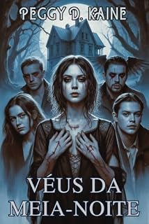 Livro VÉUS DA MEIA-NOITE: Um romance sombrio, paranormal e reverso de harém com vibrações de terror